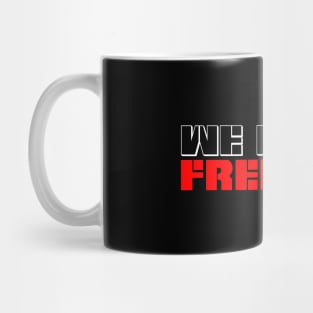 We Want Freedom - Popular Slogan For Kashmiri People Mug